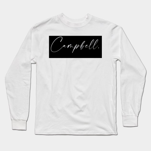 Campbell Name, Campbell Birthday Long Sleeve T-Shirt by flowertafy